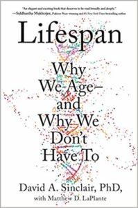 Read more about the article Book Review: Lifespan By David A. Sinclair, PhD with Matthew D. LaPlante
