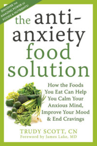 Read more about the article Book Review: The Anti-Anxiety Food Solution -by Trudy Scott, CN