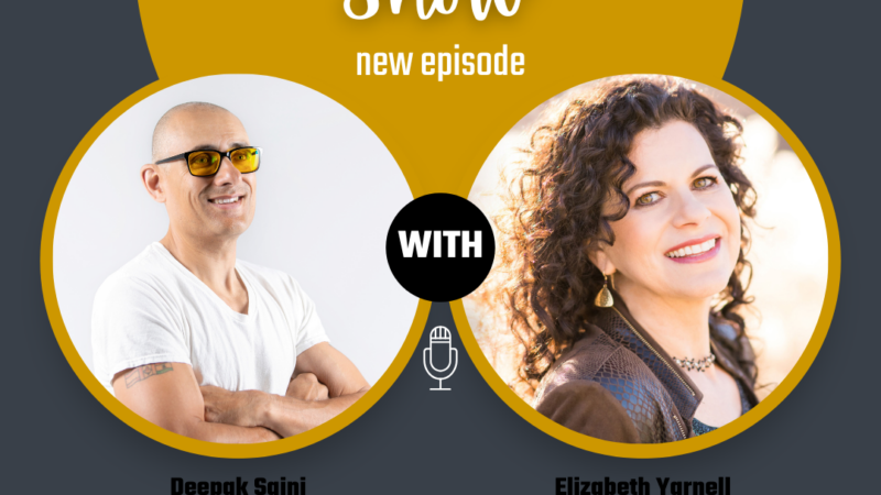 Deepak Saini Show podcast featuring Elizabeth Yarnell
