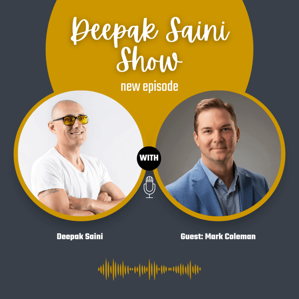 Deepak Saini Show episode featuring guest Mark Coleman